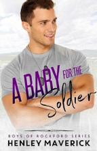 A Baby for the Soldier by Henley Maverick