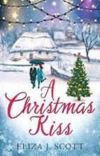 A Christmas Kiss by Eliza J Scott