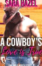 A Cowboy’s Love is True by Sara Hazel