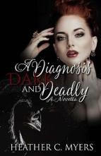 A Diagnosis Dark & Deadly by Heather C. Myers