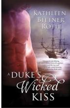 A Duke’s Wicked Kiss by Kathleen Bittner Roth