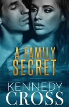 A Family Secret by Kennedy Cross