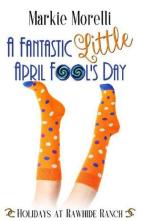 A Fantastic Little April Fool’s Day by Markie Morelli