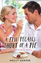 A Few Pecans Short of a Pie by Molly Harper