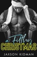 A FILTHY Christmas by Jaxson Kidman