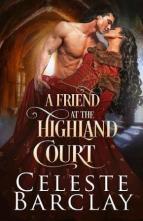 A Friend at the Highland Court by Celeste Barclay