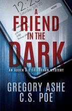 A Friend in the Dark by Gregory Ashe