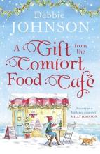 A Gift from the Comfort Food Café by Debbie Johnson