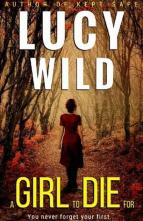 A Girl to Die For by Lucy Wild