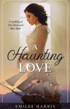 A Haunting Love by Emilee Harris