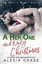 A Her One & Only Christmas by Alexia Chase
