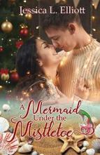 A Mermaid Under the Mistletoe by Jessica L. Elliott