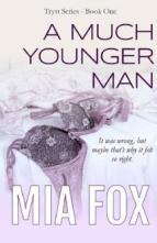 A Much Younger Man by Mia Fox