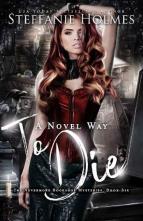 A Novel Way to Die by Steffanie Holmes