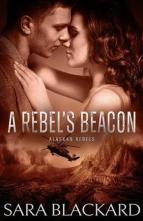 A Rebel’s Beacon by Sara Blackard