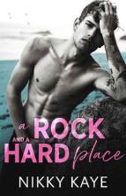 A Rock and a Hard Place by Nikky Kaye