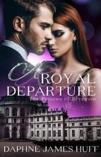 A Royal Departure by Daphne James Huff