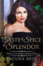 A Taste of Spice and Splendor by Lacuna Reid