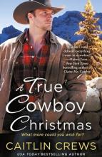 A True Cowboy Christmas by Caitlin Crews