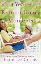 A Year of Extraordinary Moments by Bette Lee Crosby