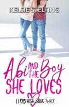 Abi and the Boy She Loves by Kelsie Stelting