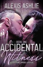 Accidental Witness #1 by Alexis Ashlie