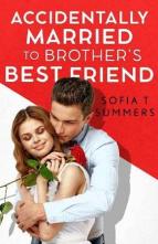 Accidentally Married to Brother’s Best Friend by Sofia T. Summers