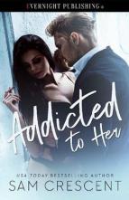 Addicted to Her by Sam Crescent