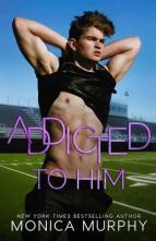 Addicted to Him by Monica Murphy