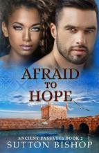 Afraid to Hope by Sutton Bishop