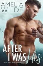 After I Was His by Amelia Wilde