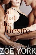 All That They Desire by Zoe York