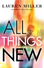 All Things New by Lauren Miller