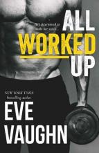 All Worked Up by Eve Vaughn