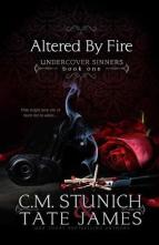 Altered By Fire by C.M. Stunich