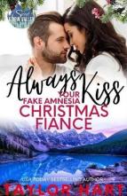 Always Kiss Your Fake Amnesia Christmas Fiance by Taylor Hart