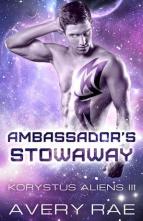 Ambassador’s Stowaway by Avery Rae