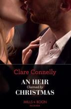 An Heir Claimed By Christmas by Clare Connelly