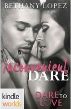 An Inconvenient Dare by Bethany Lopez