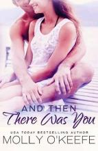 And Then There Was You by Molly O’Keefe