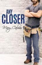 Any Closer by Mary Calmes