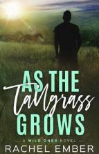 As the Tallgrass Grows by Rachel Ember