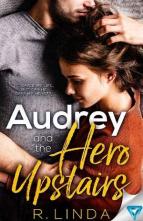 Audrey and the Hero Upstairs by R. Linda