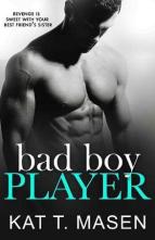 Bad Boy Player by Kat T. Masen