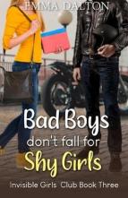 Bad Boys Don’t Fall for Shy Girls by Emma Dalton