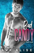 Bad Candy, Part One by Ava Alise