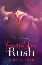 Beautiful Rush by Emery Rose