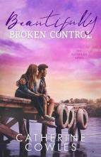Beautifully Broken Control by Catherine Cowles