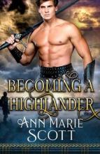 Becoming a Highlander by Ann Marie Scott