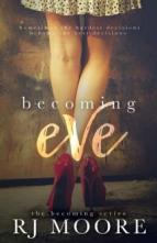 Becoming Eve by RJ Moore